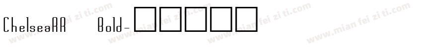 ChelseaRR Bold字体转换